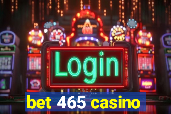 bet 465 casino